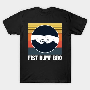 Fist Bump Bro T-Shirt